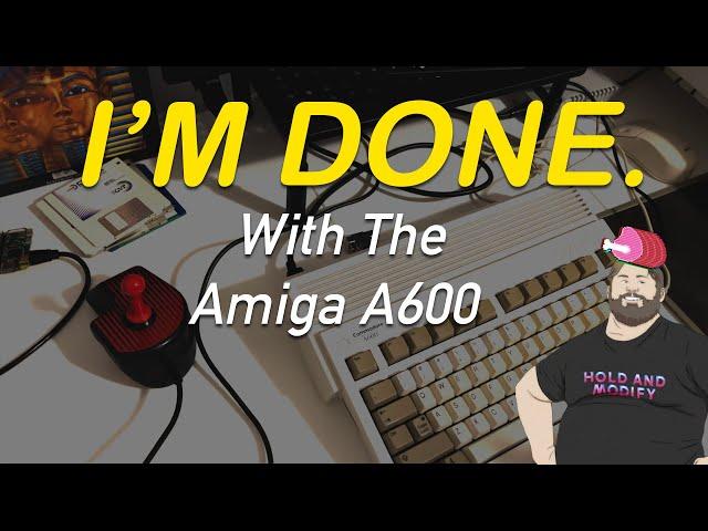 THE END of the Amiga A600!