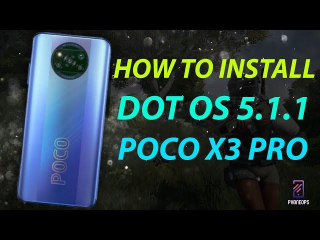 POCO X3 PRO | HOW TO INSTALL DOT OS 5.1.1 WITH ANDROID 12 UI | EASY STEP BY STEP GUIDE