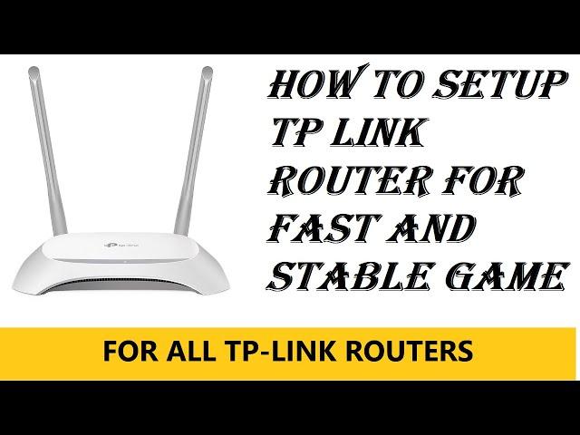 HOW TO SET A TP LINK ROUTER FOR FAST AND STABLE GAME || TpLink Support