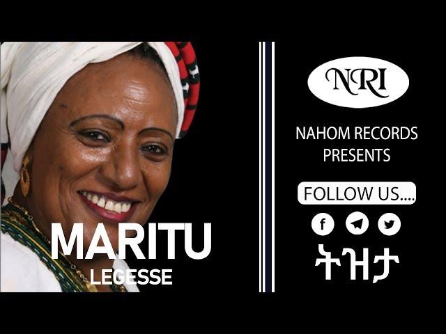 Maritu Legesse – Tizita - ማሪቱ ለገሰ - ትዝታ - Ethiopoian Music