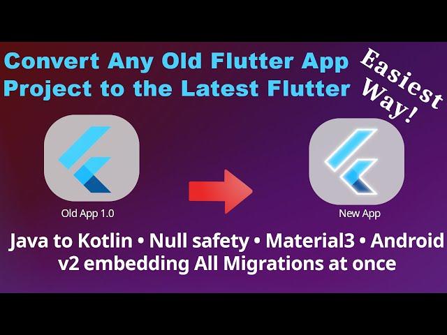 Upgrade your old Flutter project to new latest version | Migrate all files to new project easily