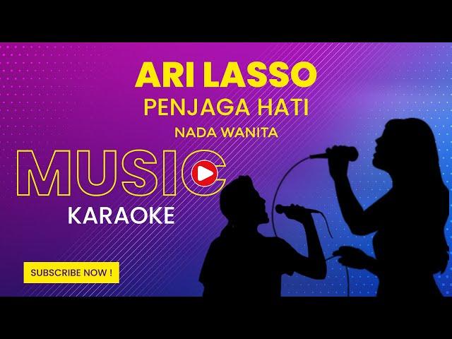 Ari Lasso - Penjaga Hati (Karaoke Version | Nada Wanita)