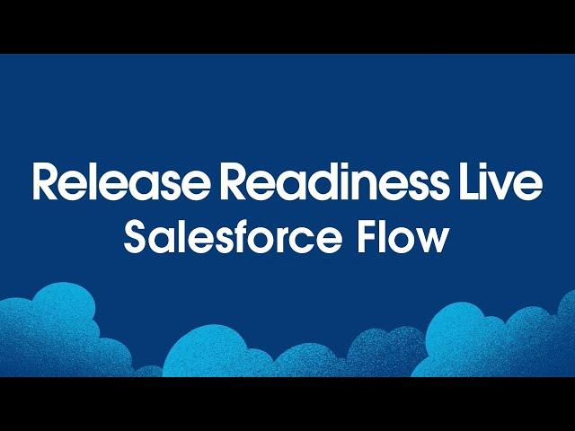 Salesforce Flow: Winter '25 Release Readiness Live