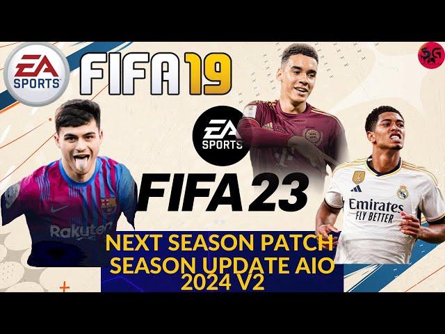 FIFA 19 - NEXT SEASON PATCH 2024 FULL MOD PATCH V2