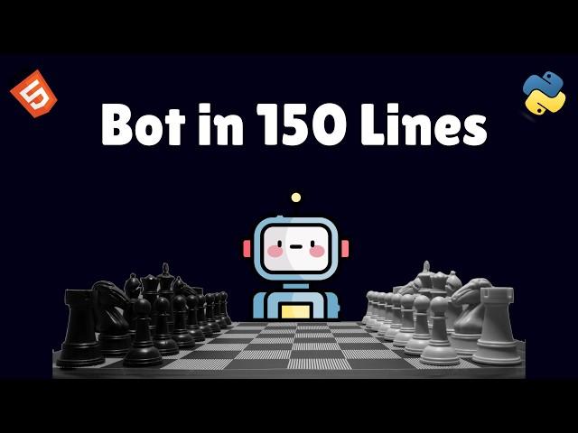 Creating an Unbeatable chess bot in just 150 lines of code.