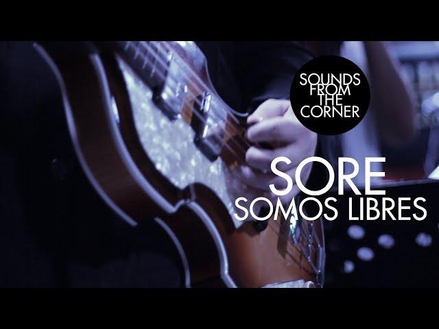 SORE - Somos Libres | Sounds From The Corner Live #8