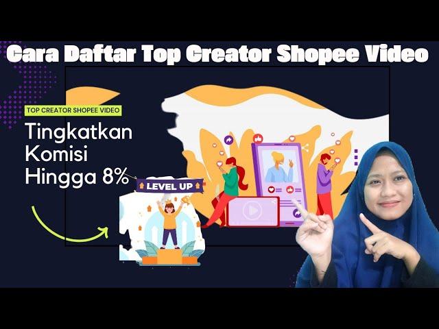 Cara Daftar Top Creator Di Shopee Video || Tingkatkan Komisi Hingga 8%