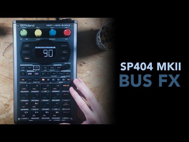 SP404MKII BUS FX  - Full walkthrough!