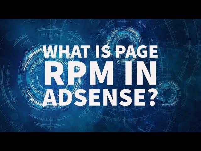 Here's everything you need to know about Page RPM in Google AdSense