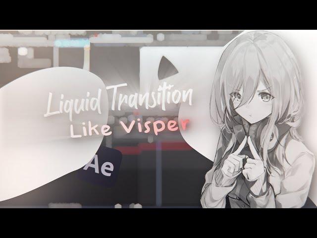 Liquid Transition Like Visper | After Effects AMV Tutorial