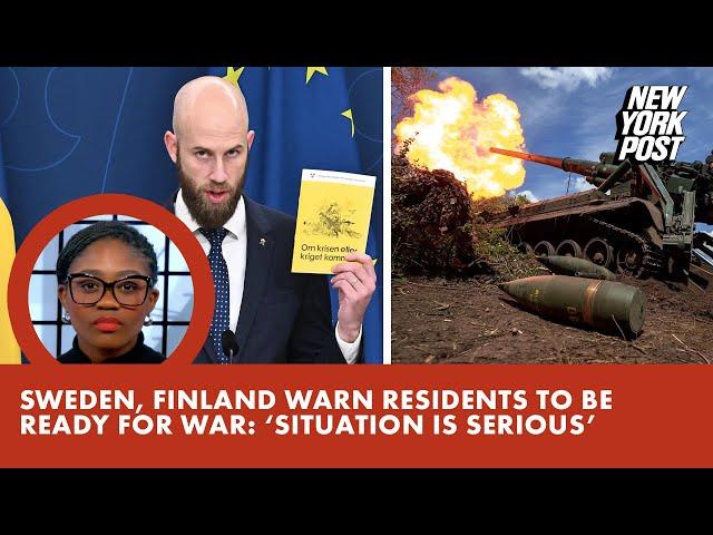 Sweden, Finland warn residents to be ready for war: ‘Situation is serious’