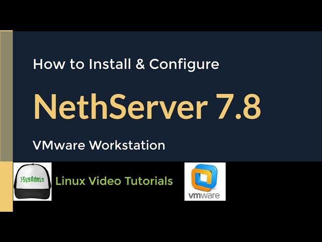 How to Install and Configure NethServer 7.8.2003 + VMware Tools + Quick Look on VMware Workstation