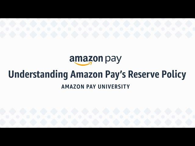 Understanding Amazon Pay's Reserve Policy