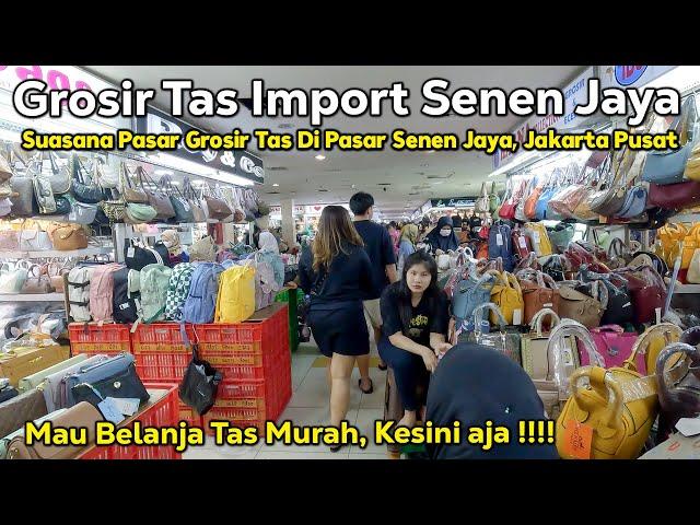 Suasana Pusat Grosir Tas Import Murah Di Pasar Senen Jaya  | Banyak Tas murah Berkualitas Di Sini !!