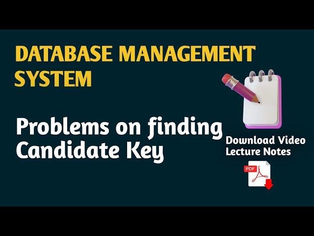 2.5 Problems on finding Candidate Key || Functional Dependency || Normalization