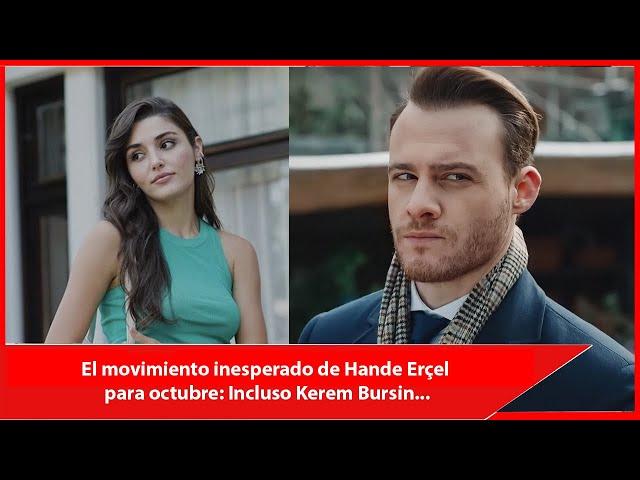 Hande Erçel's unexpected move for October: Even Kerem Bursin...