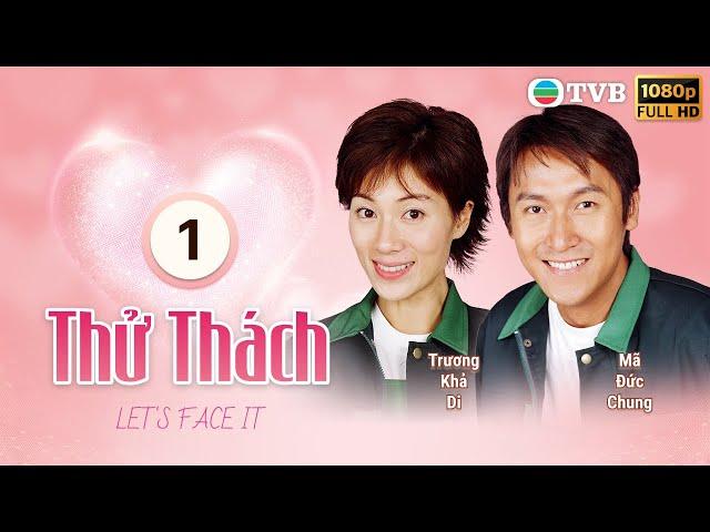 Thử Thách (Let's Face It) 01/20 |  Mã Đức Chung | Trương Khả Di | Tiền Gia Lạc | TVB 2002