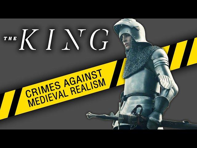 Netflix, The King, historical analysis review: CRIMES AGAINST MEDIEVAL REALISM