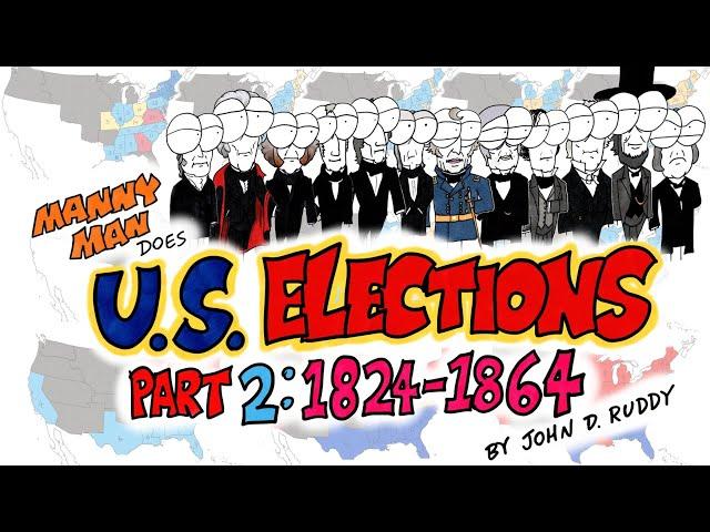 US Presidential Elections Part 2: 1824-1864: Adams to Lincoln - Manny Man Does History