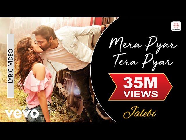 Mera Pyar Tera Pyar Lyric Video - Jalebi|Arijit Singh|Varun & Rhea|Jeet Gannguli|Rashmi