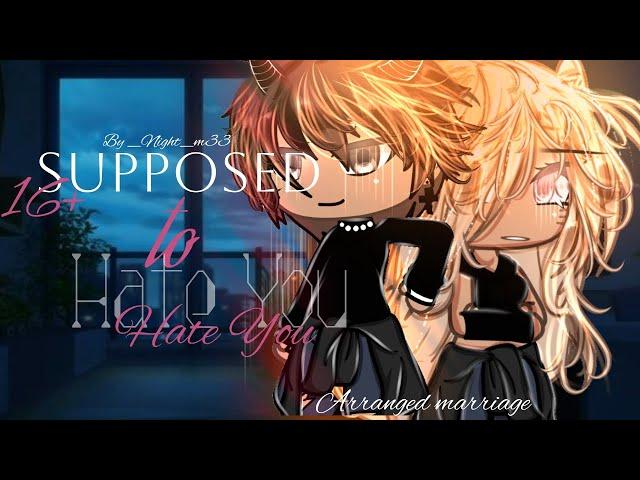 Supposed to Hate You  16+ gacha life mini movie  glmm