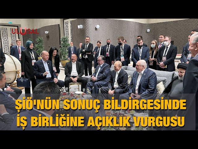 ŞİÖ'nün sonuç bildirgesinde iş birliğine açıklık vurgusu