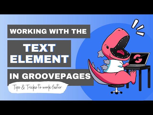 Working with the Text Element in GroovePages