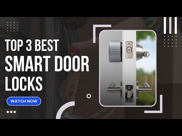 Best Smart Door Locks (Top 3 Picks For Any Budget) | GuideKnight