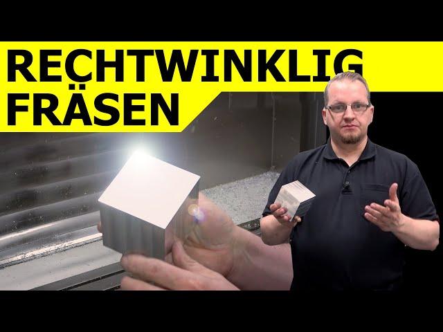 Rechtwinklig Fräsen - Demo Würfel