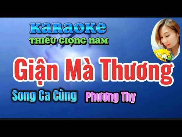 Giận Mà Thương - Karaoke Thiếu Giọng Nam - Song Ca Cùng Phương Thy Beat Gia Huy