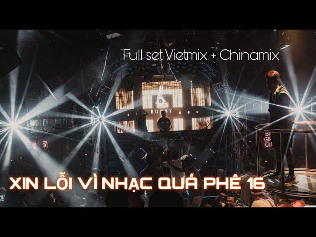 Fullset Vietmix + China - DJ Bunny - Xin Lỗi Vì Nhạc Quá Phê 16