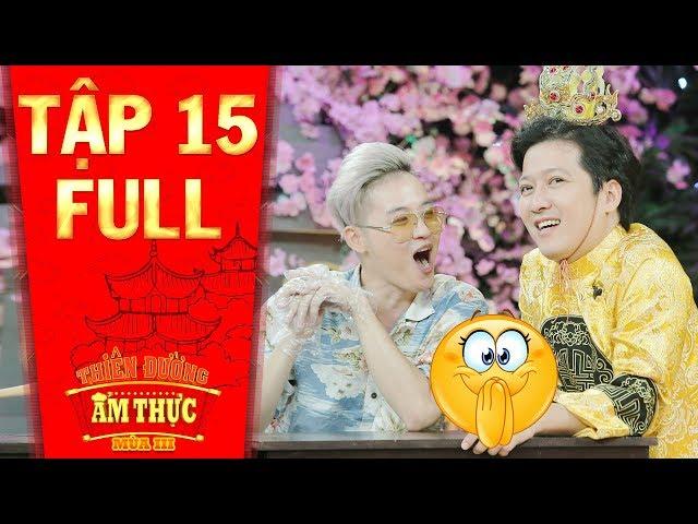 Thiên đường ẩm thực 3 |Tập 15 full: Thanh Duy nhái giọng Lệ Quyên như thật khiến Trường Giang mê mệt