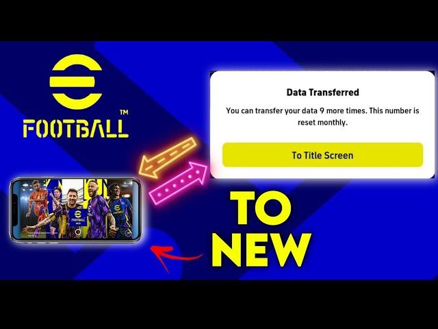 How to Transfer Data to New Device - eFootball 2023 Mobile