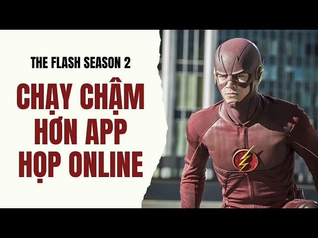 Siêu tổng hợp Người Hùng Tia Chớp mùa 2 | Recap Xàm: The Flash season 2