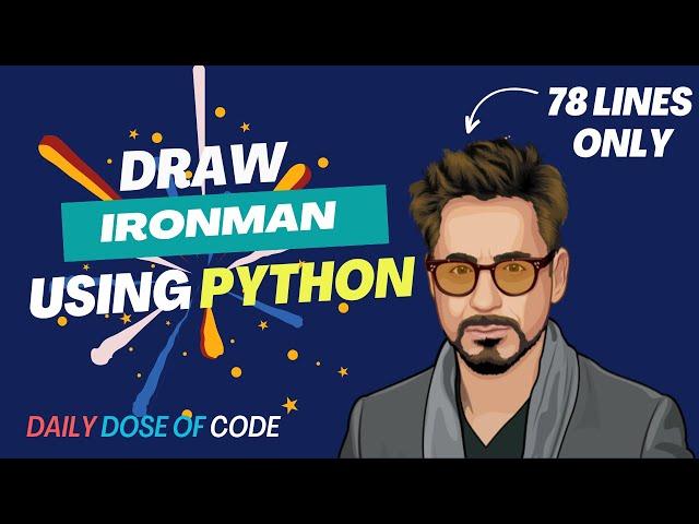 Draw Iron Man Using 78 Lines of Python Code | Free Source Code