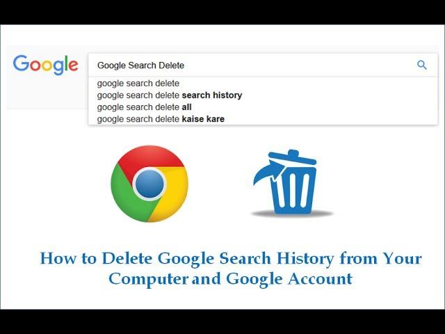 How to Delete Google Search History from Your Computer and Google Account