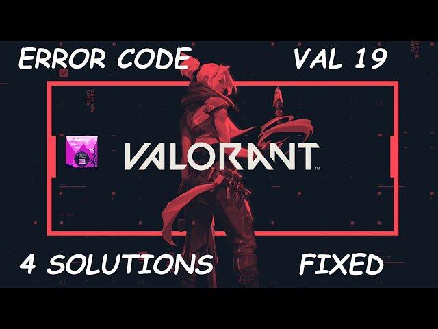 How To Fix Valorant Error Code 19 In Windows 10/11 [2022] | Val 19