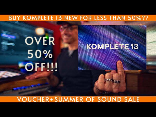 KOMPLETE 13 New for less than half price with this voucher... and the Summer of Sound upgrade sale!