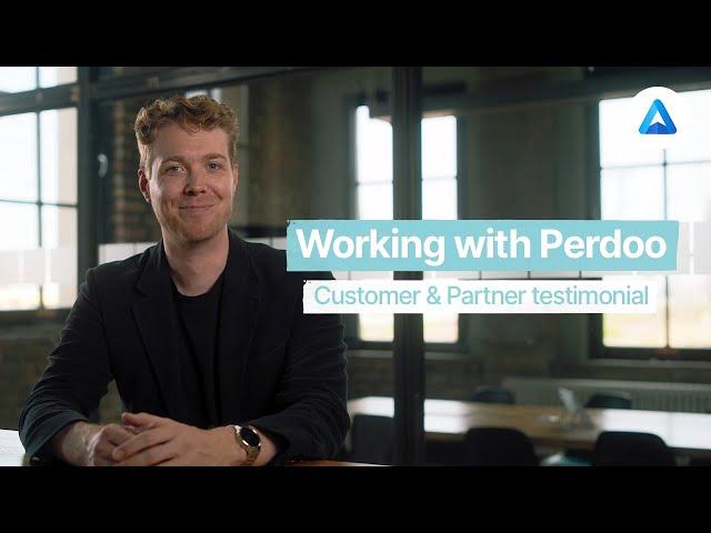 Why work with Perdoo? Hear it from our customers