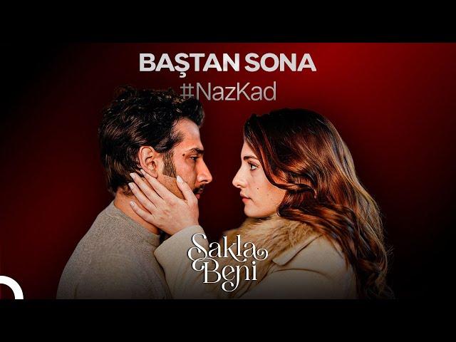 Baştan Sona #NazKad Aşkı  | Sakla Beni