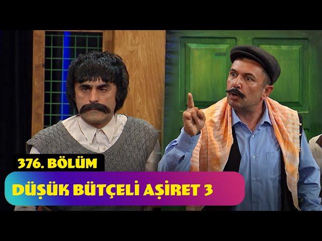 Düşük Bütçeli Aşiret 3 - 376. Bölüm (Güldür Güldür Show)