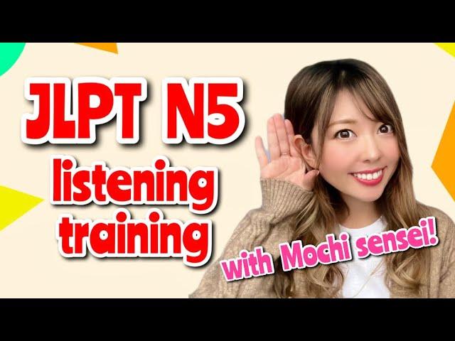 JLPT N5  Listening Practice with Mochi Sensei | N5聴解 | Japanese  Lesson