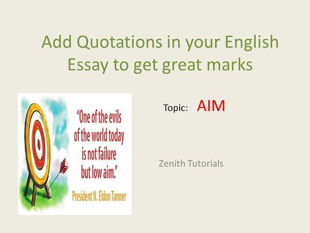 Topic-Aim- Add quotations in Essay to get great marks