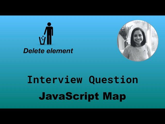 Interview Question - JavaScript Map - Delete an element