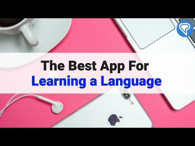 The Best App For Learning a Language