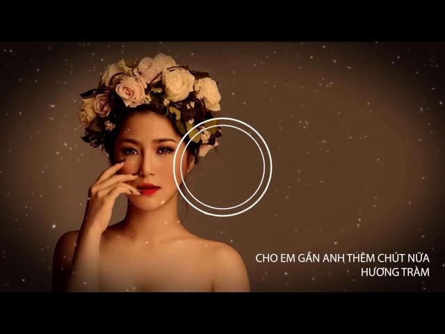 Hương Tràm Singer  | Cho Em Gần Anh Thêm Chút Nữa |  Lyric