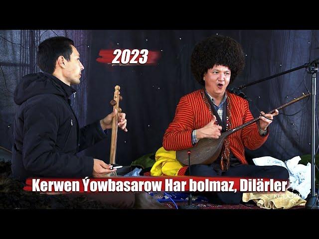 KERWEN YOWBASAROW HAR BOLMAZ, DILÄRLER 2023