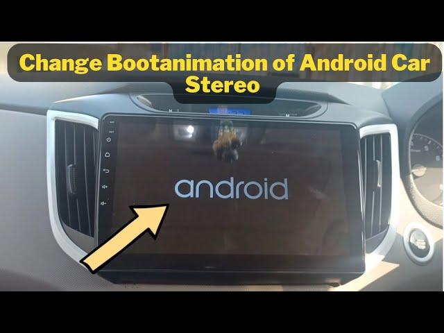 How to change Boot Animation or Startup Animation of Android Car stereo based on TS-Plateform