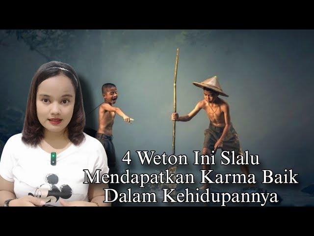 Miliki Hidup Penuh Berkah : 4 Weton Ini Selalu Mendapatkan Karma Baik Dalam Kehidupannya