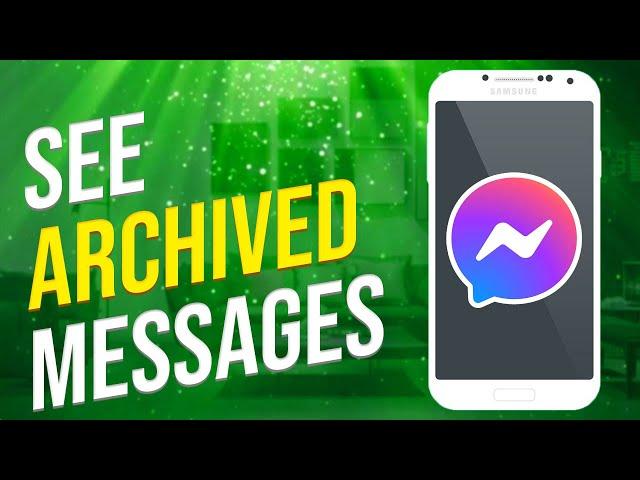 How To See Archived Messages On Messenger (2023)